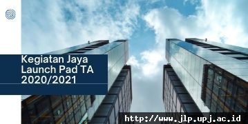 Seminar & Talkshow Jaya Launch Pad TA 2020/2021